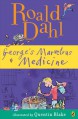 George's Marvelous Medicine - Roald Dahl, Quentin Blake