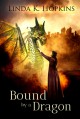 Bound by a Dragon - Linda K. Hopkins