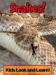 Snakes! Learn About Snakes and Enjoy Colorful Pictures - Look and Learn! (50+ Photos of Snakes) - Becky Wolff