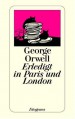 Erledigt in Paris und London. - George Orwell