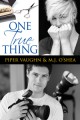 One True Thing - Piper Vaughn, M.J. O'Shea