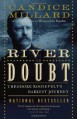 The River of Doubt: Theodore Roosevelt's Darkest Journey - Candice Millard