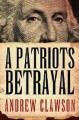 A Patriot's Betrayal - Andrew Clawson