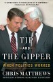 Tip and the Gipper: When Politics Worked - Chris Matthews