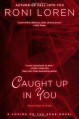 Caught Up In You - Roni Loren