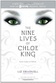 The Nine Lives of Chloe King: The Fallen; The Stolen; The Chosen - Liz Braswell