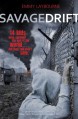 Savage Drift (Monument 14 Trilogy 3) - Emmy Laybourne