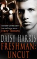 Freshman: Uncut - Daisy Harris