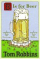 B Is for Beer - Tom Robbins