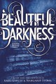 Beautiful Darkness - Margaret Stohl, Kami Garcia