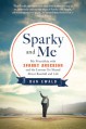 Sparky and Me: My Friendship with Sparky Anderson and the Lessons He Shared About Baseball and Life - Dan Ewald