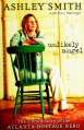 Unlikely Angel: The Untold Story of the Atlanta Hostage Hero - Ashley Smith, Stacy Mattingly