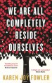 We Are All Completely Beside Ourselves - Karen Joy Fowler