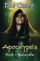 Apocalypsis: Book 1: Kahayatle (Volume 1) - Elle Casey