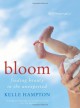 Bloom: Finding Beauty in the Unexpected--A Memoir - Kelle Hampton