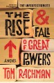 The Rise & Fall of Great Powers: A Novel - Tom Rachman