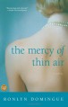 The Mercy of Thin Air: A Novel - Ronlyn Domingue