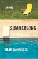 Summerlong: A Novel - Dean Bakopoulos