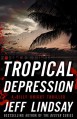 Tropical Depression: A Billy Knight Thriller (Billy Knight Thrillers Book 1) - Jeff Lindsay