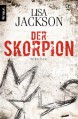 Der Skorpion: Thriller - Lisa Jackson