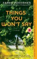 Things You Won't Say: A Novel - Sarah Pekkanen
