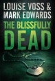 The Blissfully Dead (A Detective Lennon Thriller) - Louise Voss, Mark Edwards