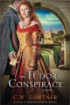 The Tudor Conspiracy - C.W. Gortner