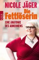 Die Fettlöserin: Eine Anatomie des Abnehmens - Nicole Jäger