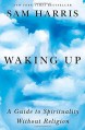 By Sam Harris Waking Up: A Guide to Spirituality Without Religion (1st First Edition) [Hardcover] - Sam Harris