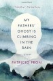 My Fathers' Ghost Is Climbing in the Rain (Vintage) - Patricio Pron