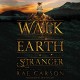 Walk on Earth a Stranger - Rae Carson, Erin Mallon, HarperAudio