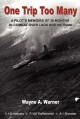 One Trip Too Many: A pilot's memoirs of 38 months in combat over Laos and Vietnam - Wayne A. Warner