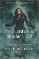 The Sacrifice of Sunshine Girl (The Haunting of Sunshine Girl Series) - Paige McKenzie, Nancy Ohlin