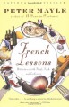 French Lessons: Adventures with Knife, Fork, and Corkscrew - Peter Mayle