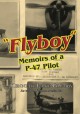 "Flyboy": Memoirs of a WWII P-47 Pilot - Kenneth Lane Glemby, Norman Auslander