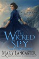 The Wicked Spy - Mary Lancaster