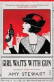 Girl Waits with Gun - Amy Stewart