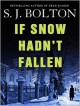 If Snow Hadn't Fallen - S.J. Bolton