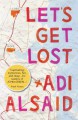 Let's Get Lost - Adi Alsaid