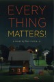 Everything Matters! - Ron Currie Jr.