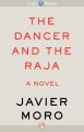 The Dancer and the Raja - The True story of the Princess of Kapurthala - Javier Moro, Peter J Hearn