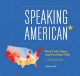 Speaking American: How Y'all, Youse , and You Guys Talk: A Visual Guide - Josh Katz