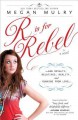 R Is for Rebel (...and Royalty, Relatives, Reality, and Running from Love...) - Megan Mulry