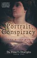 Portrait of a Conspiracy: Da Vinci's Disciples - Book One - Donna Russo Morin