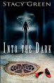 Into the Dark - Stacy Green