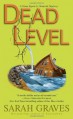 Dead Level: A Home Repair Is Homicide Mystery - Sarah Graves