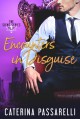 Encounters In Disguise (The Signs Series #2) - Caterina Passarelli