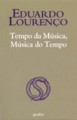 Tempo da Música, Música do Tempo - Eduardo Lourenço