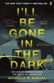 I'll Be Gone in the Dark: One Woman's Obsessive Search for the Golden State Killer - Gillian Flynn, Patton Oswalt, Michelle McNamara