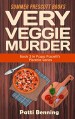 Very Veggie Murder: Book 3 in Papa Pacelli's Pizzeria Series - Patti Benning